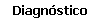 Diagn�stico